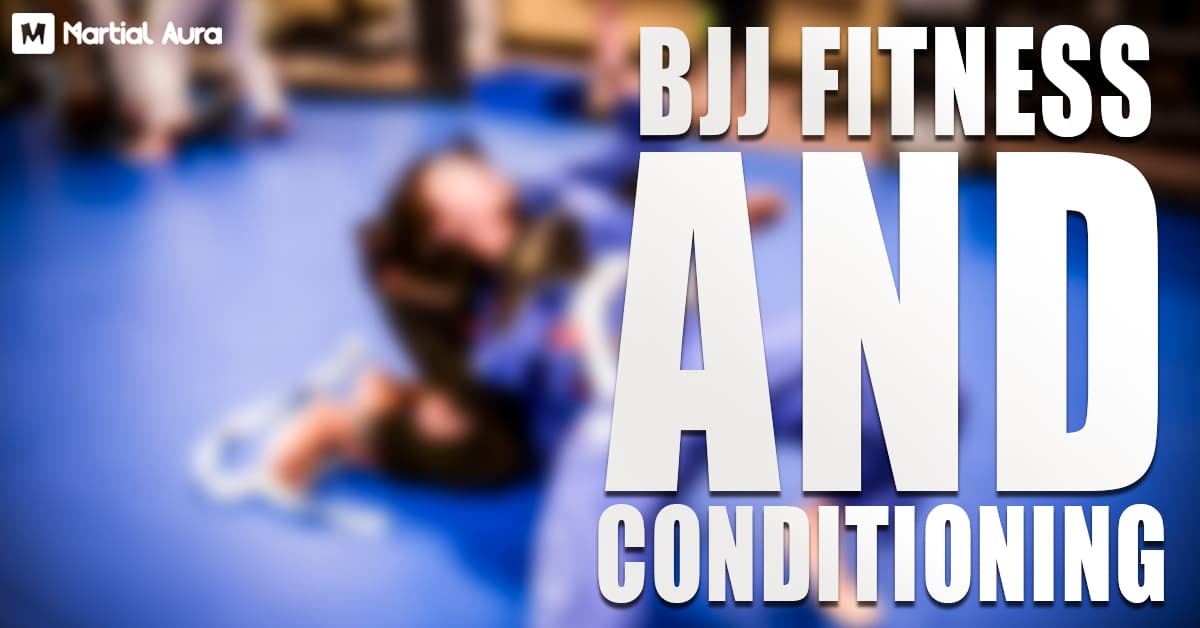 BJJ Fitness and Conditioning Guide