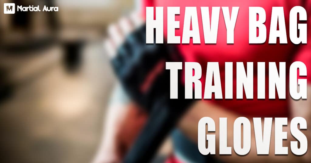 Heavy Bag Training Gloves: Top Picks for Power